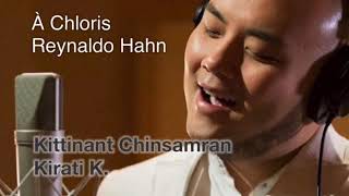 Ã€ Chloris  Reynaldo Hahn Kittinant Chinsamran  baritone Kirati Kosicharoen  piano [upl. by Fesoj]