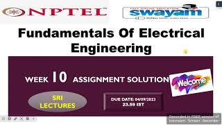 💥WEEK 10💥🔥🔥 Fundamentals Of Electrical Engineering ASSIGNMENT ANSWERS🔥🔥 [upl. by Nabal]