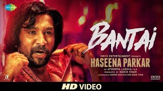 Bantai  Haseena Parkar  Shraddha Kapoor  Siddhanth  Divine  Kirthi Shetty  Full Song [upl. by Eicats]