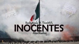 Recks Ayala  Inocentes Ft Thin MVL [upl. by Gotcher]