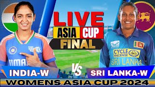 Live India Women vs Sri Lanka Women Womens Asia Cup Final  IND W vs SL W Live score amp commentary [upl. by Sontich627]