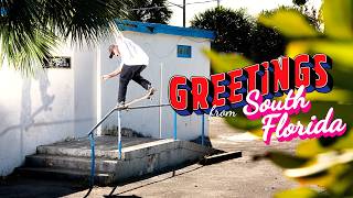 Skate The Sunshine State  Greetings From South Florida [upl. by Busch36]