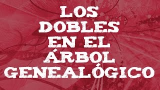 LOS DOBLES EN EL ÁRBOL GENEALÓGICO [upl. by Mahsih]