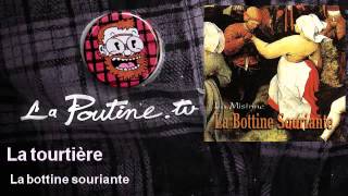 La bottine souriante  La tourtière [upl. by Eelik137]