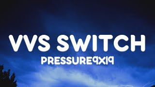 Pressure  Vvs switch LetraLyrics [upl. by Annairol]