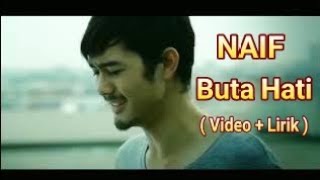 Naif  Buta Hati Lirik Video Song [upl. by Askwith824]