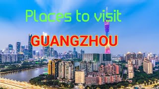 Discover the Hidden Gems of Guangzhou  Top 10 Places to Explore [upl. by Coumas]