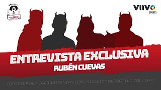 Entrevista EXCLUSIVA con Rubén Cuevas  Toluca FC [upl. by Scherle]