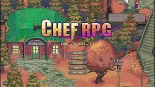 CHEF RPG EARLY ACCESS GAMEPLAY NO COMMENTARY [upl. by Vanhomrigh]