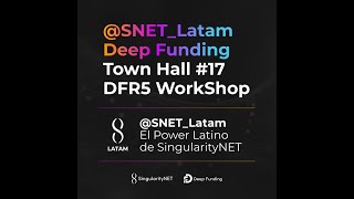 SNET LATAM Town Hall 17 28082024  DF Workshop quotOpenCog Hyperon amp SingularityNET RFPsquot [upl. by Mclaurin]