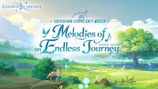 GENSHIN CONCERT 2023 quotMelodies of an Endless Journeyquot  Genshin Impact GenshinConcert2023 [upl. by Graehl]