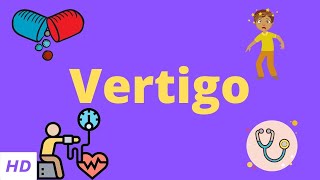 Vertigo Causes Signs and Symptoms Diagnosis and Treatment [upl. by Barth]