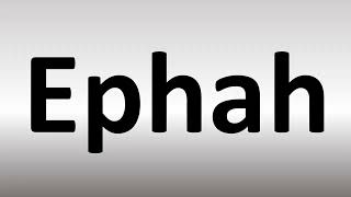 How to Pronounce Ephah BIBLE [upl. by Lanni973]