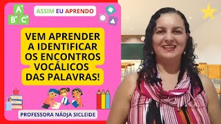 🌟 APRENDA RÁPIDO ENCONTROS VOCÁLICOS DITONGO  TRITONGO  HIATO Profª Nádja Sicleide 🌟 [upl. by Foulk]