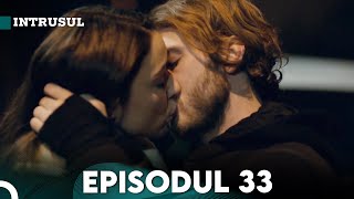 Intrusul Episodul 33  İçerde [upl. by Srini]