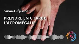 Prendre en charge l’Acromégalie [upl. by Rayford]