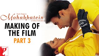 Making Of The Film  Part 3  Mohabbatein  Amitabh Bachchan Shah Rukh Khan Aishwarya Rai [upl. by Serafina]