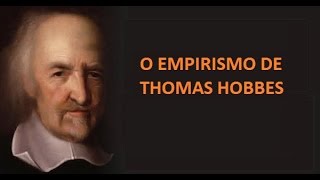 O EMPIRISMO DE THOMAS HOBBES [upl. by Reitman406]