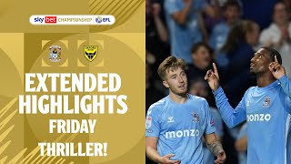 FRIDAY THRILLER  Coventry City v Oxford United extended highlights [upl. by Schurman146]