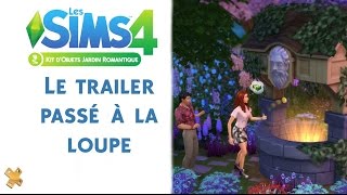 Les Sims 4  Le trailer de quotJardin Romantiquequot à la loupe [upl. by Eneluqcaj213]