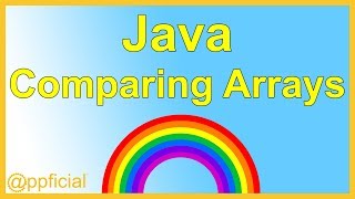 How to Compare Arrays in Java  Comparing 2 Arrays by Example  Learn Java Programming  Appficial [upl. by Tremaine456]