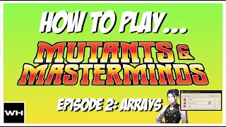 How to Play Mutants amp Masterminds Arrays [upl. by Tatiania]