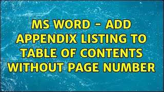 MS Word  add Appendix listing to table of contents without page number [upl. by Brindle]