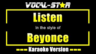 Beyonce  Listen Karaoke Version with Lyrics HD VocalStar Karaoke [upl. by Nagey662]