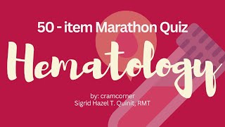 HEMATOLOGY 50item MARATHON QUIZ REVIEW for MedTech Board Exam mtle recalls rmt [upl. by Phoebe972]