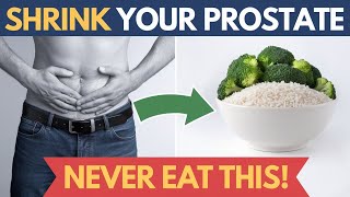 You Cannot SHRINK your Enlarged Prostate if You EAT these 10 Foods  HOW TO SHRINK ENLARGED PROSTATE [upl. by Rutherford]