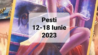 Pesti ♓ Tarot Horoscop 1218 Iunie 2023 [upl. by Deirdra776]