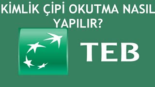 TEB Kimlik Çipi Okutma Nasıl Yapılır [upl. by Honeyman369]