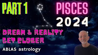 Pisces 2024  Part 1  The slow transits and how they promote concrete realisation of your dreams [upl. by Asilana]