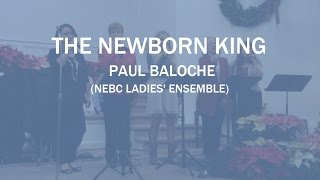 The Newborn King  Paul Baloche [upl. by Ellened]