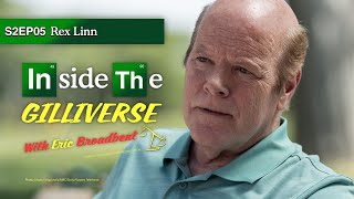 Inside The Gilliverse S2EP5 Rex Linn Kevin Wachtell BCS [upl. by Alena]