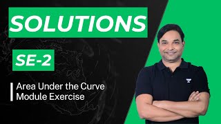 Module Solutions SE2  Area Under The Curve  IIT JEE  AS Sir  Kota Pulse by Unacademy [upl. by Adnamma]