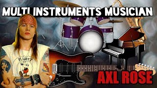 AXL ROSE MULTIINSTRUMENTALIST GUNS N ROSES [upl. by Otti327]