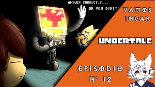 Vamos Jogar  Undertale  Episódio 12 PtBr [upl. by Nerag256]