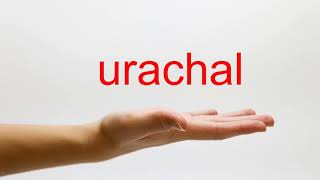 How to Pronounce urachal  American English [upl. by Lebasiairam]