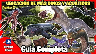 Parte 2 Ubicaciones de los mejores dinos terrestres y Acuáticos  Lost Island [upl. by Eiramave]