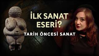 İnsan Nasıl Sanat Yapmaya Başladı  TARİH ÖNCESİ SANAT [upl. by Rand]