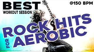 Best Rock Songs For Aerobic Workout Session for Fitness amp Workout 150BPM [upl. by Barbuto]