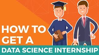 How to Get a Data Science Internship  Essential Tips for People Starting a Career in Data Science [upl. by Tedman637]