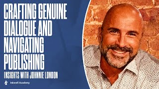 Crafting Genuine Dialogue and Navigating Publishing Insights with Johnnie London [upl. by Feenah]