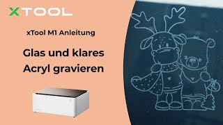 xTool M1 Anleitung Glas und klares Acryl gravieren [upl. by Aleahc680]