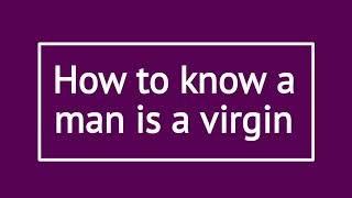 How to know a man is a virgin [upl. by Ari472]