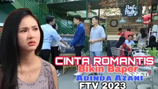 Ftv Terbaru 2023 Paling Baper  CINTA ROMANTIS ADINDA AZANI [upl. by Erastatus]