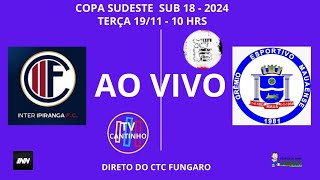 COPA SUDESTE SUB 18  INTER IPIRANGA FC X GE MAUAENSE [upl. by Notaek]