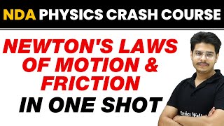 NEWTONS LAWS OF MOTION AND FRICTION in One Shot  NDA Physics Crash Course [upl. by Nosylla]