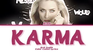 Brit Smith KARMA  Lyrics Color Coded [upl. by Ahseal]